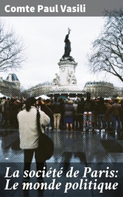 La société de Paris: Le monde politique