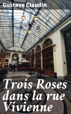 Trois Roses dans la rue Vivienne