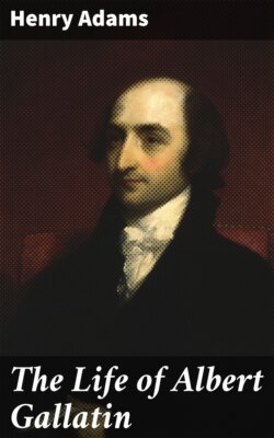 The Life of Albert Gallatin