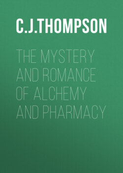 The Mystery and Romance of Alchemy and Pharmacy