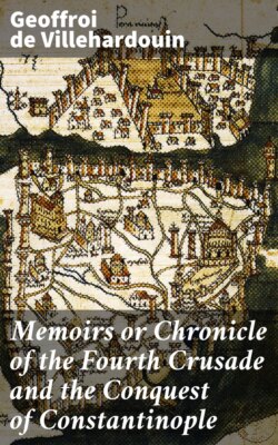 Memoirs or Chronicle of the Fourth Crusade and the Conquest of Constantinople