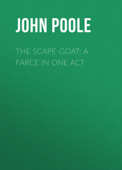 The Scape-Goat: A Farce in One Act