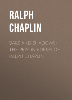 Bars and Shadows: The Prison Poems of Ralph Chaplin