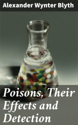 Poisons, Their Effects and Detection