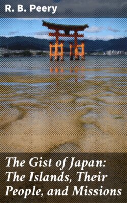 The Gist of Japan: The Islands, Their People, and Missions