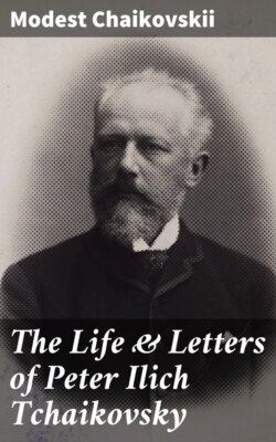 The Life & Letters of Peter Ilich Tchaikovsky