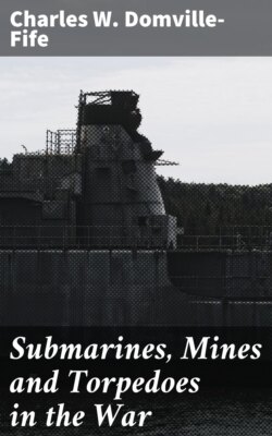 Submarines, Mines and Torpedoes in the War