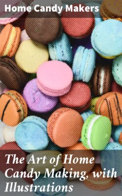 The Art of Home Candy Making, with Illustrations