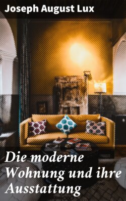 Die moderne Wohnung und ihre Ausstattung