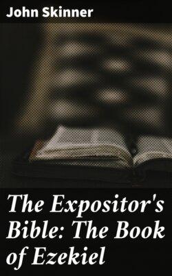 The Expositor's Bible: The Book of Ezekiel