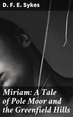 Miriam: A Tale of Pole Moor and the Greenfield Hills