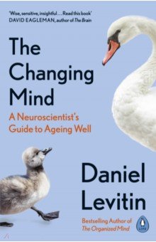 The Changing Mind. A Neuroscientist's Guide to Ageing Well