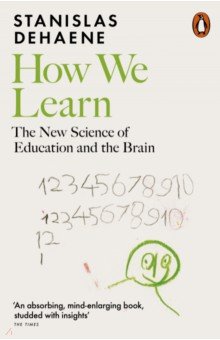 How We Learn. The New Science of Education and the Brain