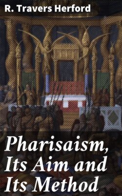 Pharisaism, Its Aim and Its Method