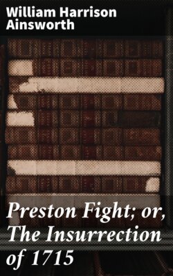 Preston Fight; or, The Insurrection of 1715