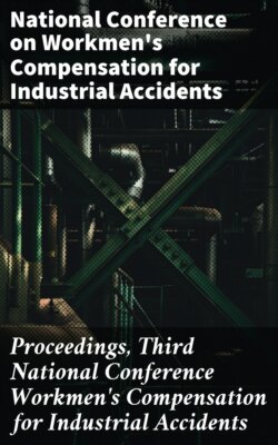 Proceedings, Third National Conference Workmen's Compensation for Industrial Accidents