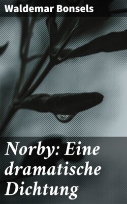 Norby: Eine dramatische Dichtung