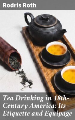 Tea Drinking in 18th-Century America: Its Etiquette and Equipage