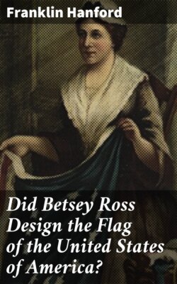 Did Betsey Ross Design the Flag of the United States of America?