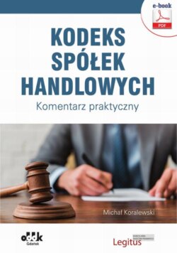 Kodeks spółek handlowych. Komentarz praktyczny (e-book)