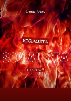 Socialista. Élite. Parte II
