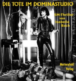 Die Tote im Dominastudio