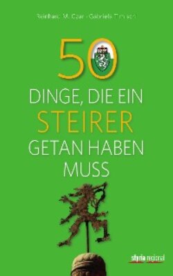 50 Dinge, die ein Steirer getan haben muss