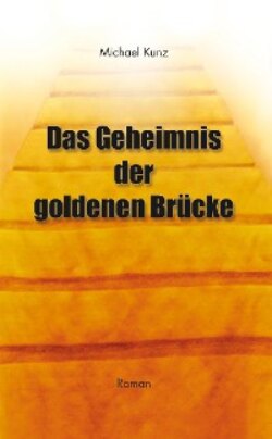 Das Geheimnis der goldenen Brücke