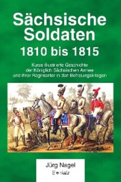 Sächsische Soldaten 1810 bis 1815
