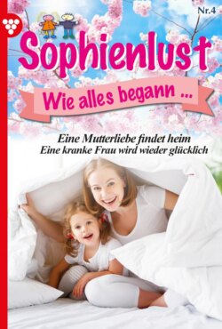 Sophienlust, wie alles begann 4 – Familienroman