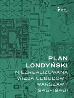 Plan londyński. Niezrealizowana wizja odbudowy Warszawy (1945-1946)