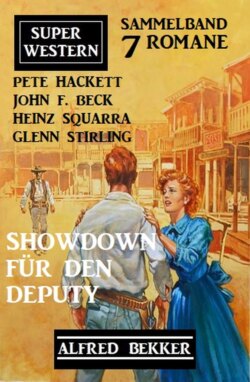 Showdown für den Deputy: Super Western Sammelband 7 Romane