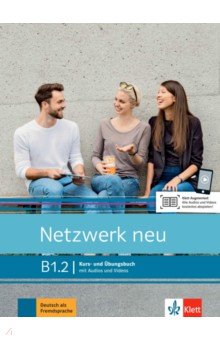 Netzwerk neu B1.2. Kurs- und Ubungsbuch mit Audios und Videos