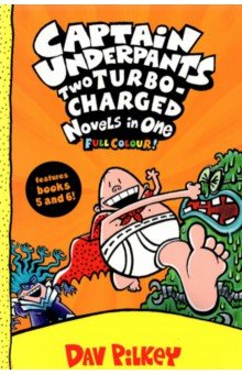 Captain Underpants. Two Turbo-Charged Novels in One