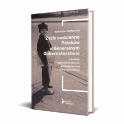 Życie codzienne Polaków w Generalnym Gubernatorstwie w świetle ogłoszeń drobnych polskojęzycznej prasy niemieckiej