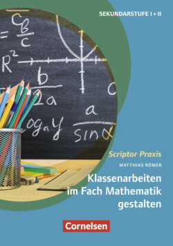 Scriptor Praxis: Klassenarbeiten im Fach Mathematik gestalten