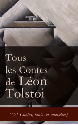 Tous les Contes de Léon Tolstoi (151 Contes, fables et nouvelles)