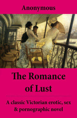 The Romance of Lust (The Complete Volumes) - A classic Victorian erotic, sex & pornographic novel
