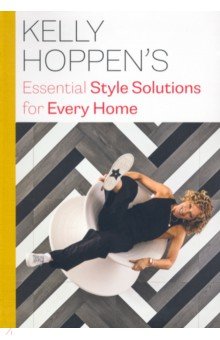 Kelly Hoppen's Essential Style Solutions for Every Home