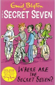 Secret Seven Colour Short Stories. Where Are the Secret Seven?