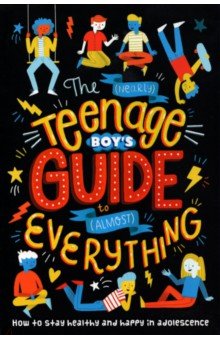 The (Nearly) Teenage Boy's Guide to (Almost) Everything