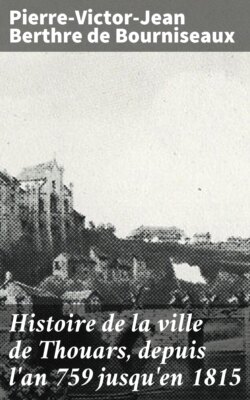 Histoire de la ville de Thouars, depuis l'an 759 jusqu'en 1815