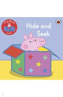 First Words with Peppa. Level 1. Hide and Seek