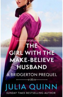 Bridgerton. The Girl with the Make-Believe Husband