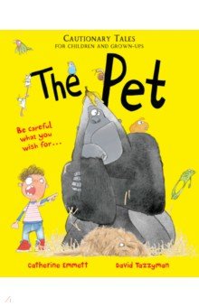 The Pet. Cautionary Tales for Children and Grown-ups