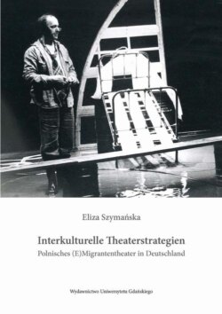 Interkulturelle Theaterstrategien. Polnisches (E)Migrantentheater in Deutschland