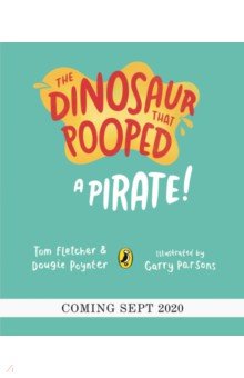 The Dinosaur that Pooped a Pirate