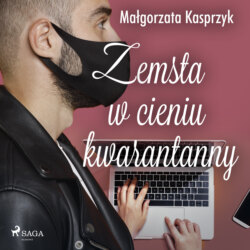 Zemsta w cieniu kwarantanny