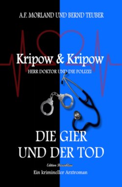 Die Gier und der Tod: Kripow & Kripow - Herr Doktor und die Polizei
