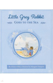 Little Grey Rabbit Goes to the Sea